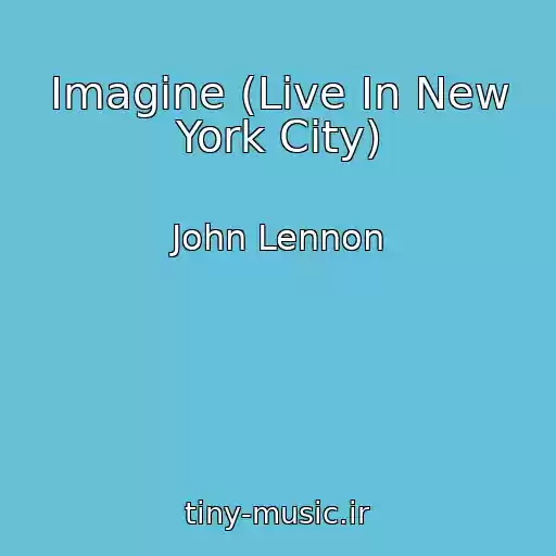 کاور آهنگ Imagine (Live In New York City) از John Lennon