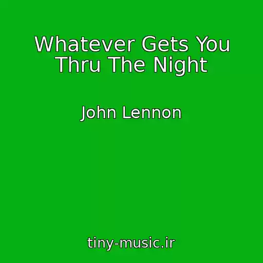 کاور آهنگ Whatever Gets You Thru The Night از John Lennon