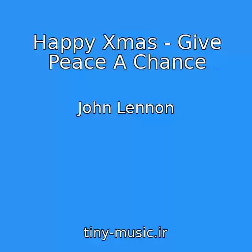 کاور آهنگ Happy Xmas - Give Peace A Chance از John Lennon