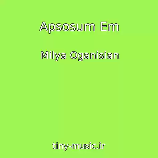 کاور آهنگ Apsosum Em از Milya Oganisian
