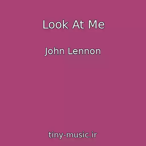 کاور آهنگ Look At Me از John Lennon