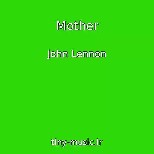 کاور آهنگ Mother از John Lennon