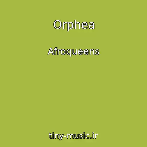 کاور آهنگ Orphea از Afroqueens