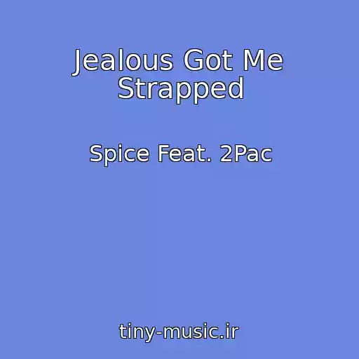 کاور آهنگ Jealous Got Me Strapped از Spice Feat. 2Pac