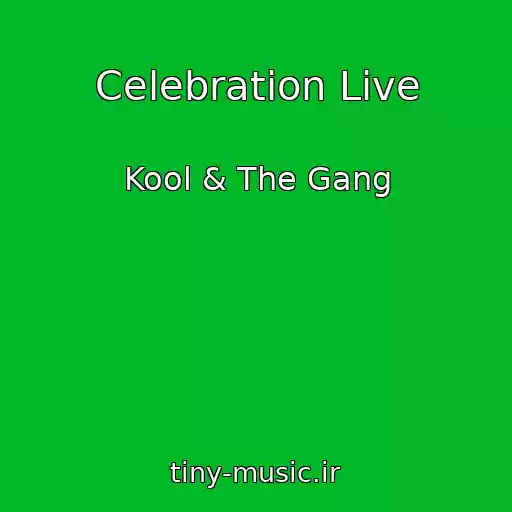 کاور آهنگ Celebration Live از Kool & The Gang