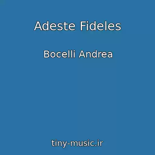 کاور آهنگ Adeste Fideles از Bocelli Andrea