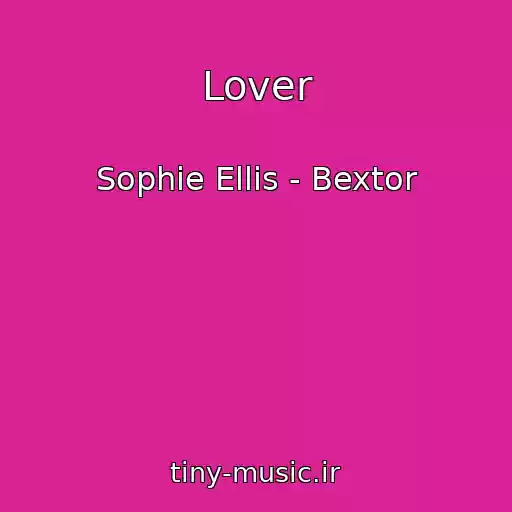 کاور آهنگ Lover از Sophie Ellis - Bextor