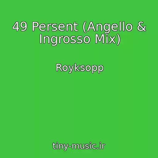 کاور آهنگ 49 Persent (Angello & Ingrosso Mix) از Royksopp