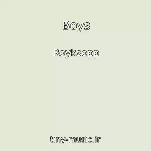 کاور آهنگ Boys از Royksopp