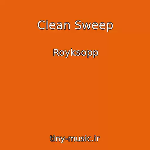 کاور آهنگ Clean Sweep از Royksopp