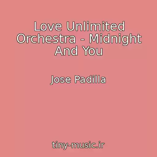 کاور آهنگ Love Unlimited Orchestra - Midnight And You از Jose Padilla