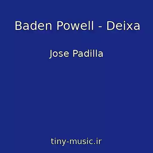 کاور آهنگ Baden Powell - Deixa از Jose Padilla