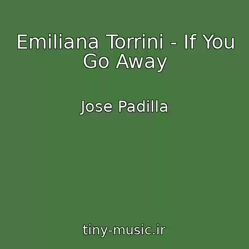 کاور آهنگ Emiliana Torrini - If You Go Away از Jose Padilla
