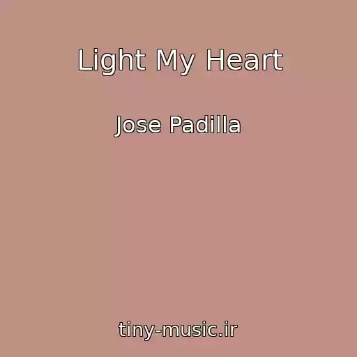 کاور آهنگ Light My Heart از Jose Padilla