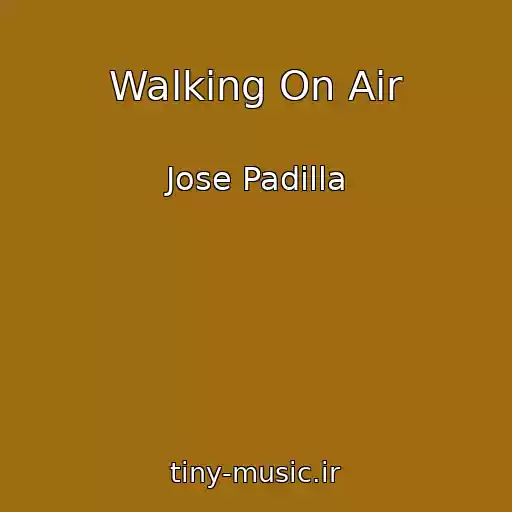 کاور آهنگ Walking On Air از Jose Padilla