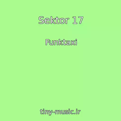 کاور آهنگ Sektor 17 از Funktaxi