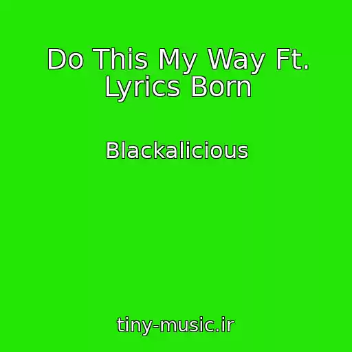 کاور آهنگ Do This My Way Ft. Lyrics Born از Blackalicious