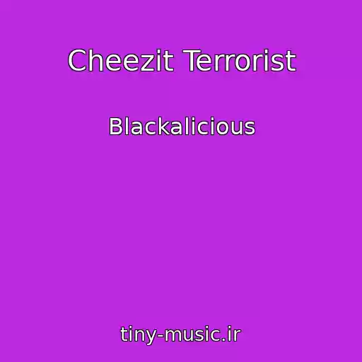 کاور آهنگ Cheezit Terrorist از Blackalicious