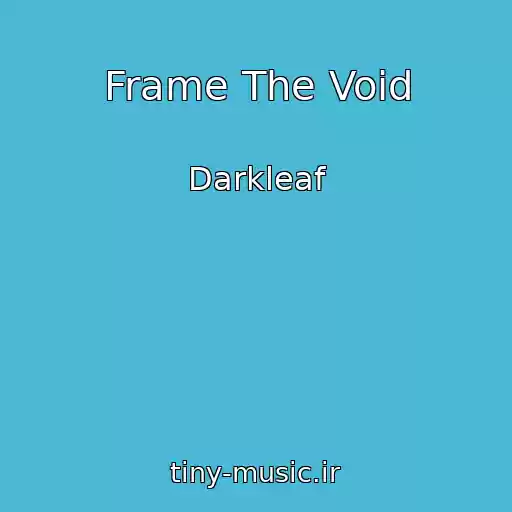 کاور آهنگ Frame The Void از Darkleaf