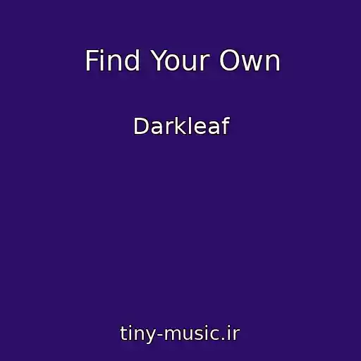 کاور آهنگ Find Your Own از Darkleaf