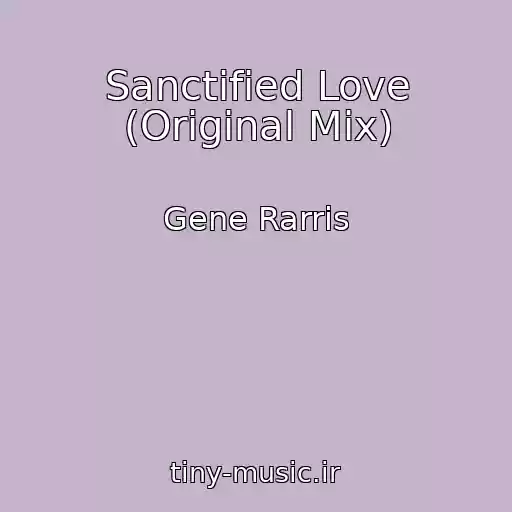 کاور آهنگ Sanctified Love (Original Mix) از Gene Rarris