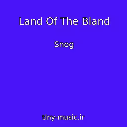 کاور آهنگ Land Of The Bland از Snog