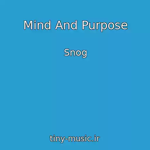 کاور آهنگ Mind And Purpose از Snog