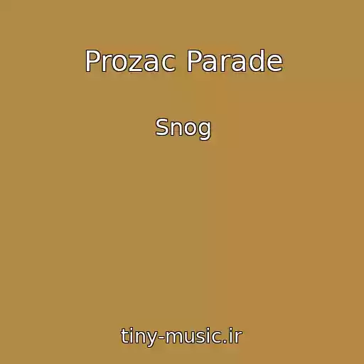 کاور آهنگ Prozac Parade از Snog