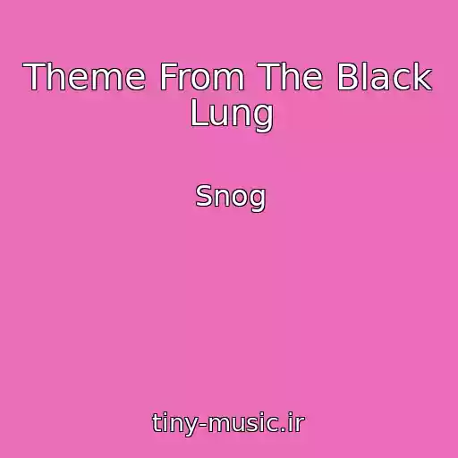 کاور آهنگ Theme From The Black Lung از Snog