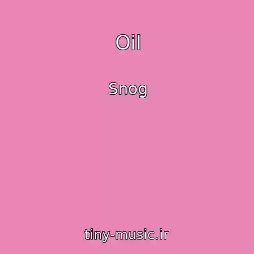 کاور آهنگ Oil از Snog