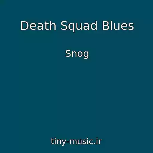 کاور آهنگ Death Squad Blues از Snog