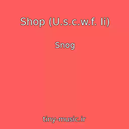 کاور آهنگ Shop (U.s.c.w.f. Ii) از Snog