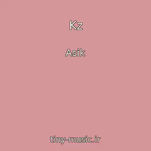 کاور آهنگ Kz از Asik
