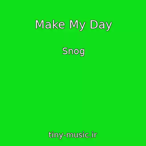 کاور آهنگ Make My Day از Snog