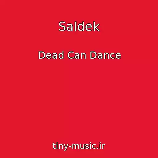 کاور آهنگ Saldek از Dead Can Dance