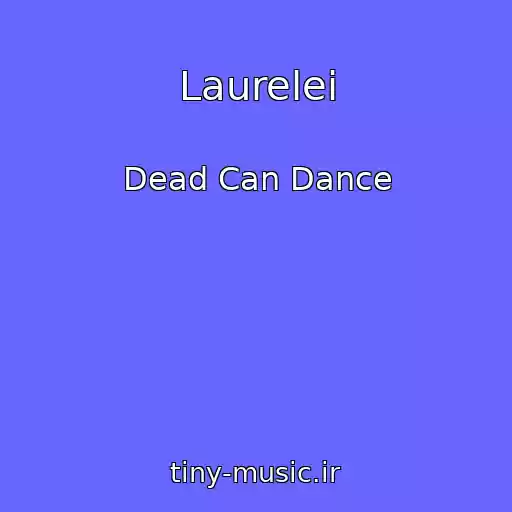 کاور آهنگ Laurelei از Dead Can Dance