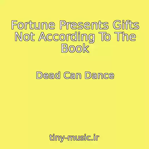 کاور آهنگ Fortune Presents Gifts Not According To The Book از Dead Can Dance