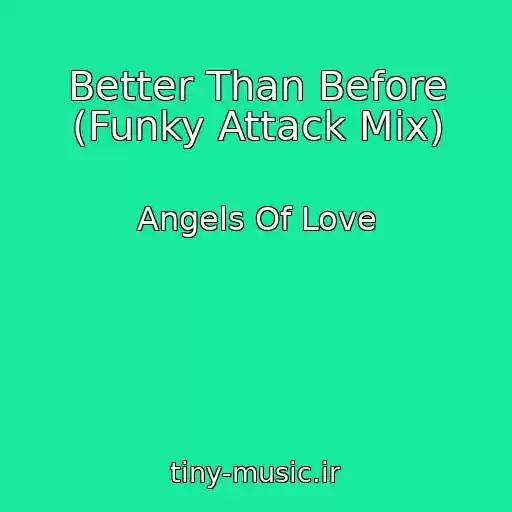 کاور آهنگ Better Than Before (Funky Attack Mix) از Angels Of Love