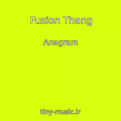 کاور آهنگ Fusion Thang از Anagram