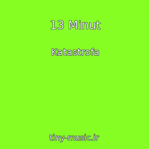 کاور آهنگ 13 Minut از Katastrofa