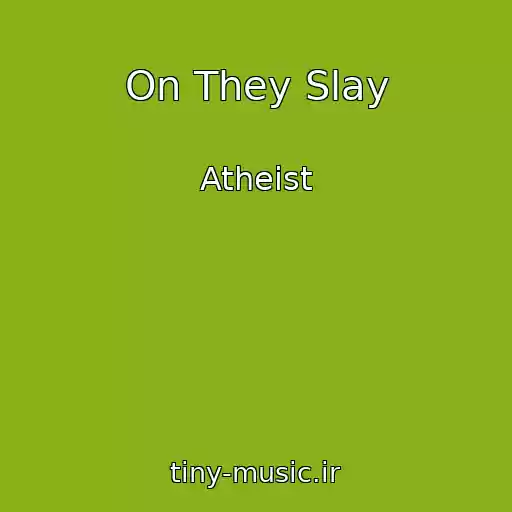 کاور آهنگ On They Slay از Atheist