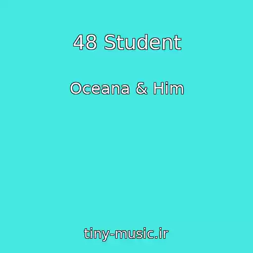 کاور آهنگ 48 Student از Oceana & Him