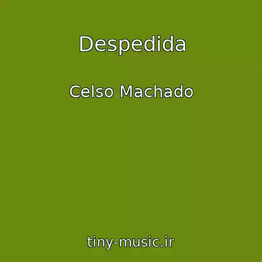 کاور آهنگ Despedida از Celso Machado
