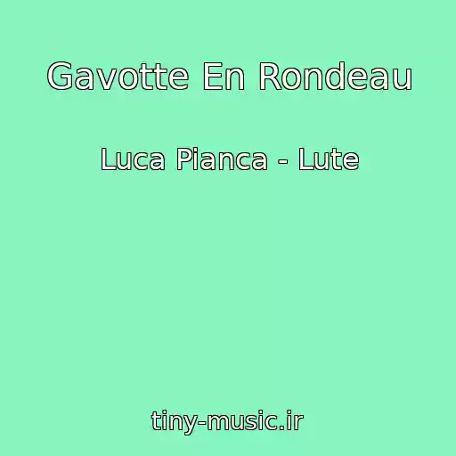 کاور آهنگ Gavotte En Rondeau از Luca Pianca - Lute