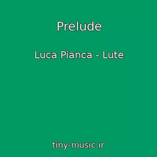 کاور آهنگ Prelude از Luca Pianca - Lute