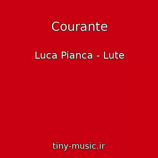 کاور آهنگ Courante از Luca Pianca - Lute