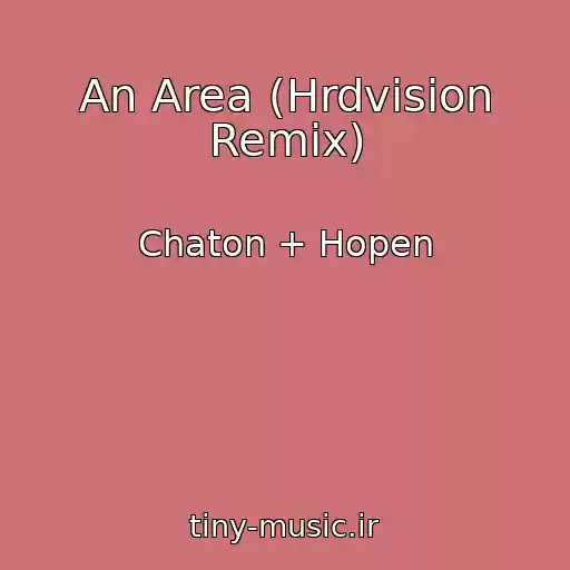 کاور آهنگ An Area (Hrdvision Remix) از Chaton + Hopen