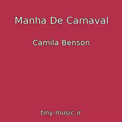 کاور آهنگ Manha De Carnaval از Camila Benson