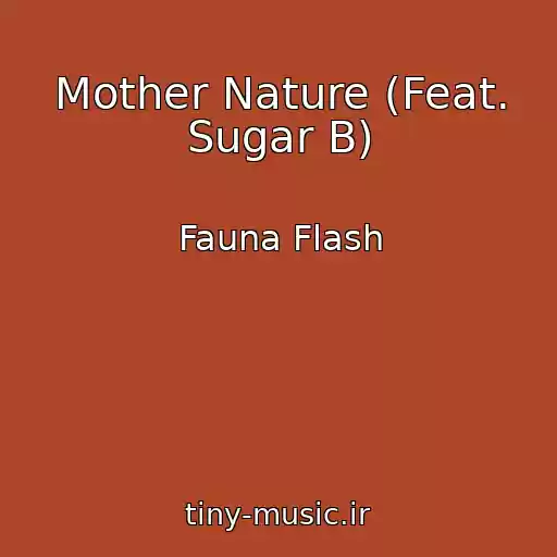 کاور آهنگ Mother Nature (Feat. Sugar B) از Fauna Flash