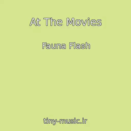 کاور آهنگ At The Movies از Fauna Flash